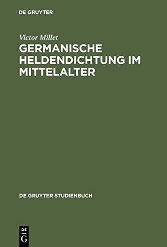 Germanische Heldendichtung im Mittelalter: Eine Einführung (de Gruyter Studienbuch) von de Gruyter
